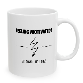 Funny Anti‑Motivation Mug – Feeling Motivated? It’ll Pass
