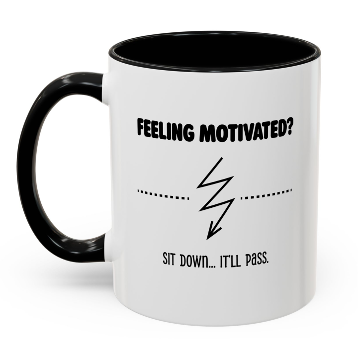 Funny Anti‑Motivation Mug – Feeling Motivated? It’ll Pass