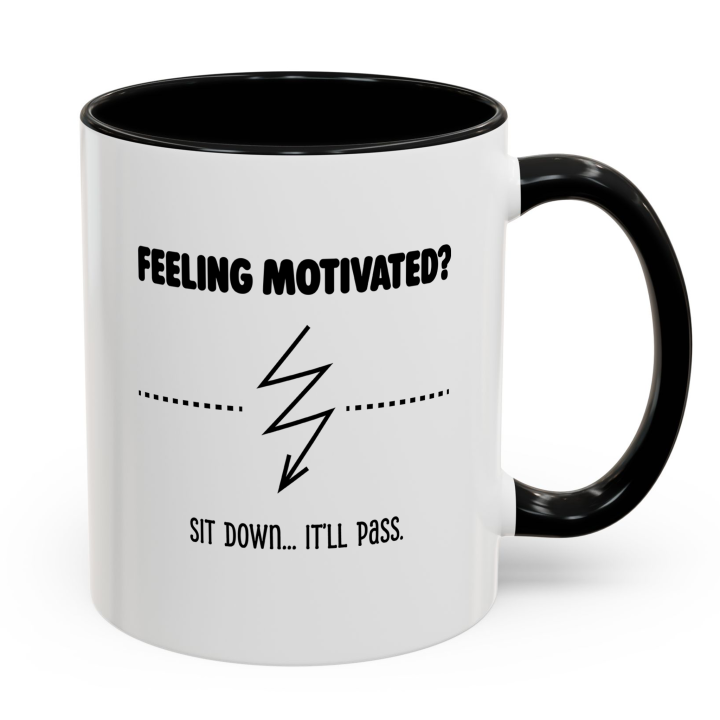 Funny Anti‑Motivation Mug – Feeling Motivated? It’ll Pass