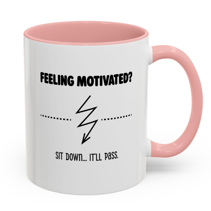 Funny Anti‑Motivation Mug – Feeling Motivated? It’ll Pass