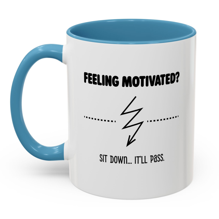 Funny Anti‑Motivation Mug – Feeling Motivated? It’ll Pass