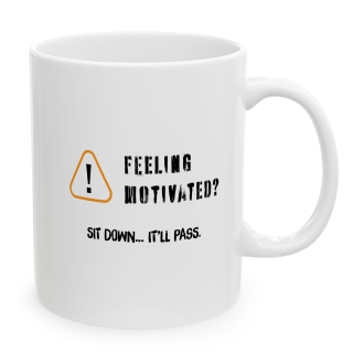 Funny Anti‑Motivation Mug | Feeling Motivated? Sit Down
