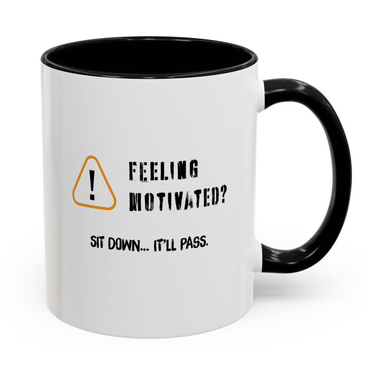 Funny Anti‑Motivation Mug | Feeling Motivated? Sit Down