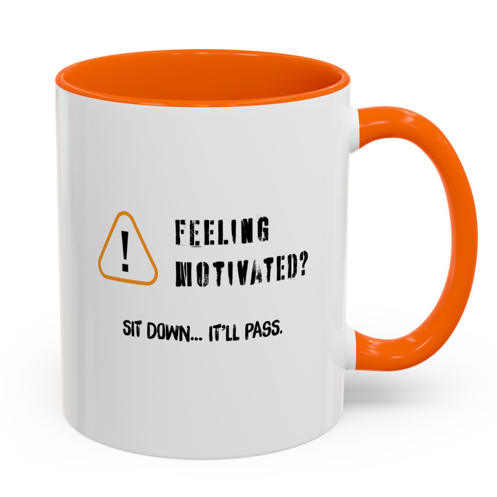 Funny Anti‑Motivation Mug | Feeling Motivated? Sit Down