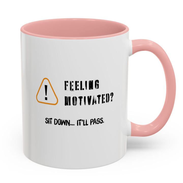 Funny Anti‑Motivation Mug | Feeling Motivated? Sit Down