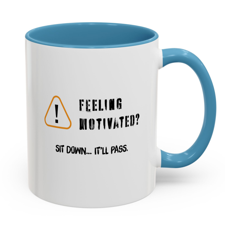 Funny Anti‑Motivation Mug | Feeling Motivated? Sit Down
