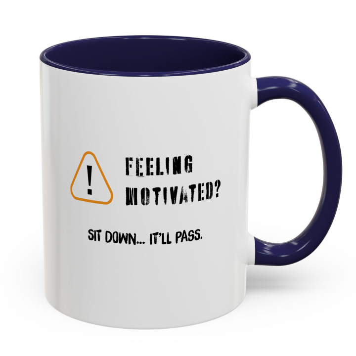 Funny Anti‑Motivation Mug | Feeling Motivated? Sit Down