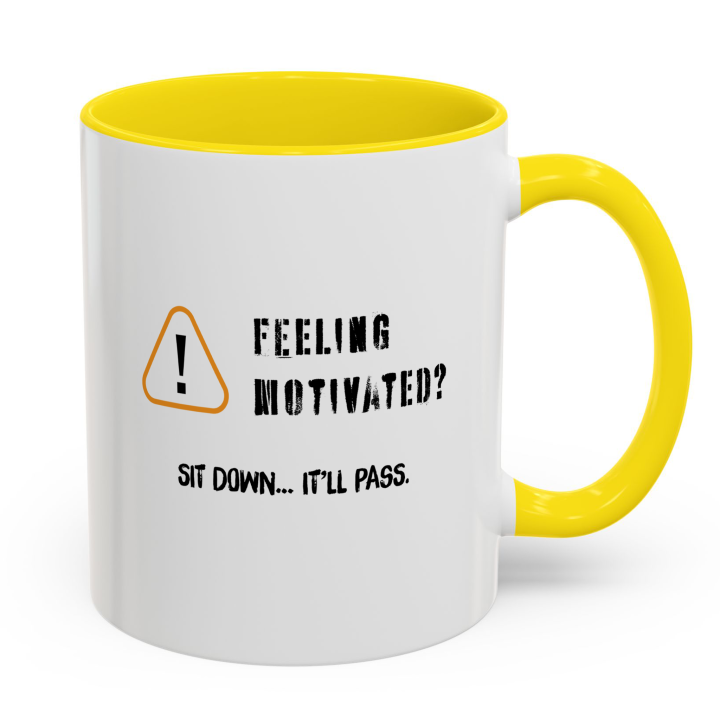 Funny Anti‑Motivation Mug | Feeling Motivated? Sit Down