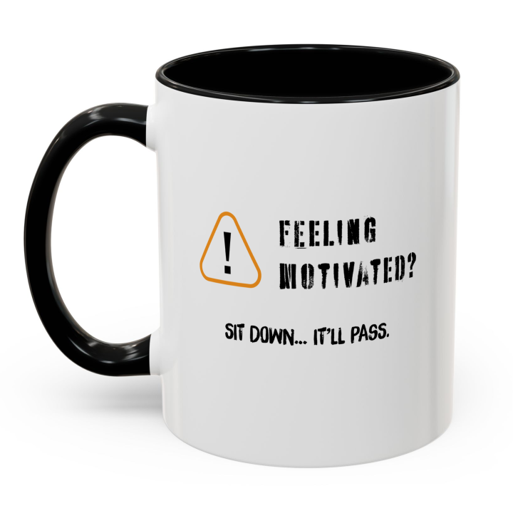 Funny Anti‑Motivation Mug | Feeling Motivated? Sit Down