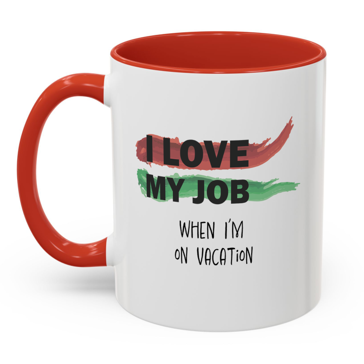 Funny Office Mug – I Love My Job on Vacation