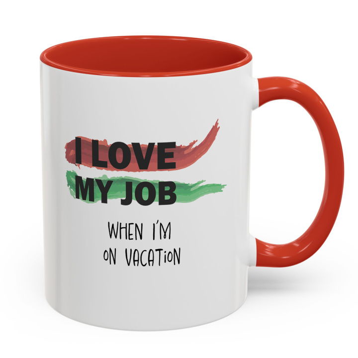 Funny Office Mug – I Love My Job on Vacation