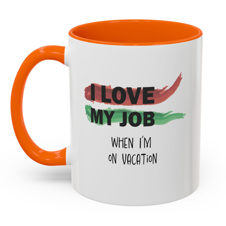 Funny Office Mug – I Love My Job on Vacation
