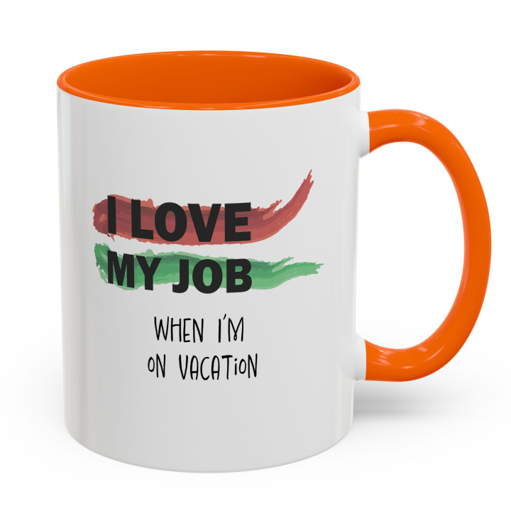 Funny Office Mug – I Love My Job on Vacation
