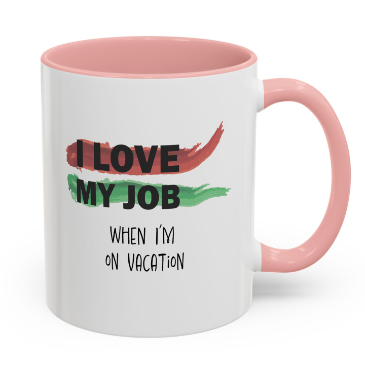 Funny Office Mug – I Love My Job on Vacation