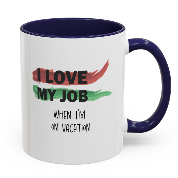 Funny Office Mug – I Love My Job on Vacation