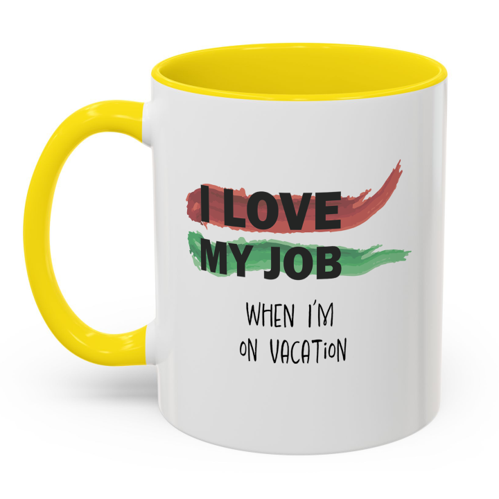 Funny Office Mug – I Love My Job on Vacation