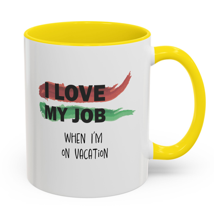 Funny Office Mug – I Love My Job on Vacation