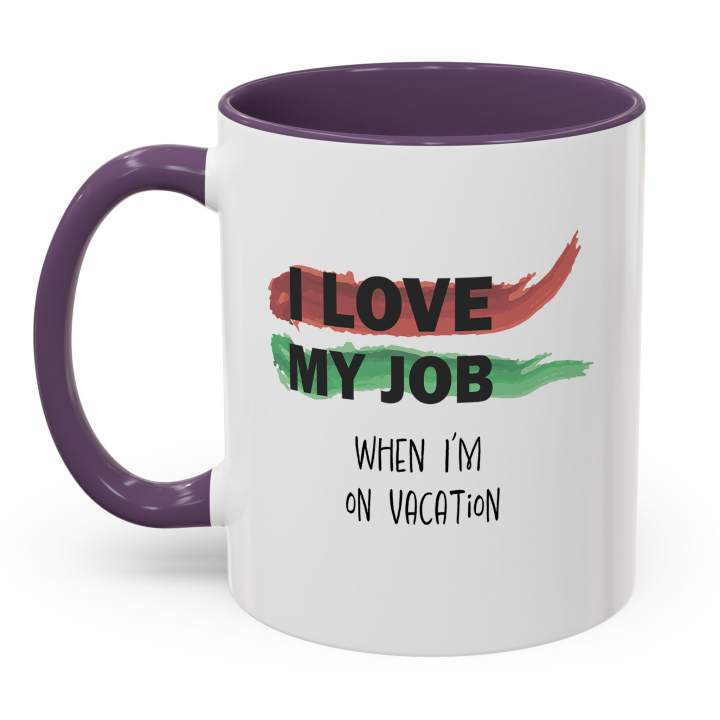 Funny Office Mug – I Love My Job on Vacation