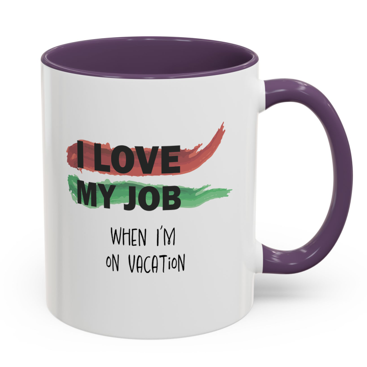 Funny Office Mug – I Love My Job on Vacation