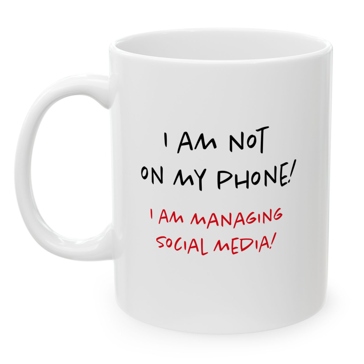 Social Media Manager Mug | Not On My Phone