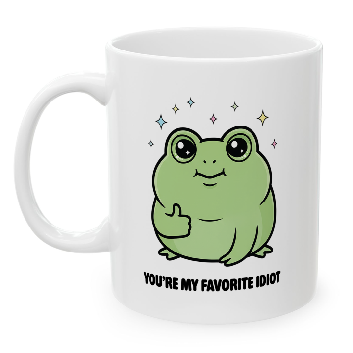 Cute Frog Mug – You're My Favorite Idiot | Funny Gift