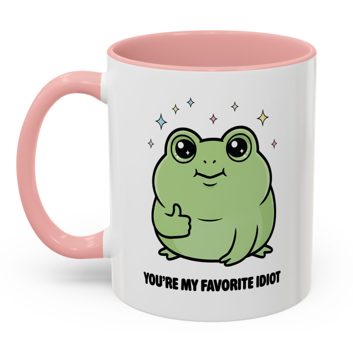 Cute Frog Mug – You're My Favorite Idiot | Funny Gift