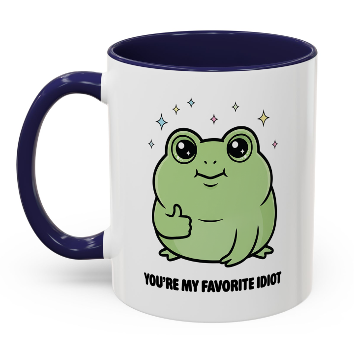 Cute Frog Mug – You're My Favorite Idiot | Funny Gift