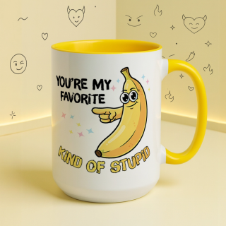 Funny Banana Mug – You're My Favorite Kind of Stupid