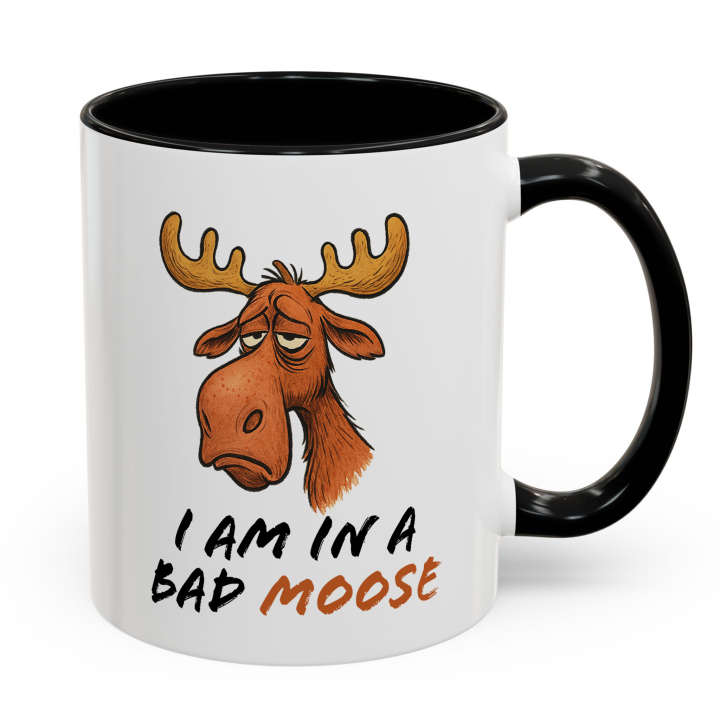 Funny Moose Mug – "I Am in a Bad Moose"