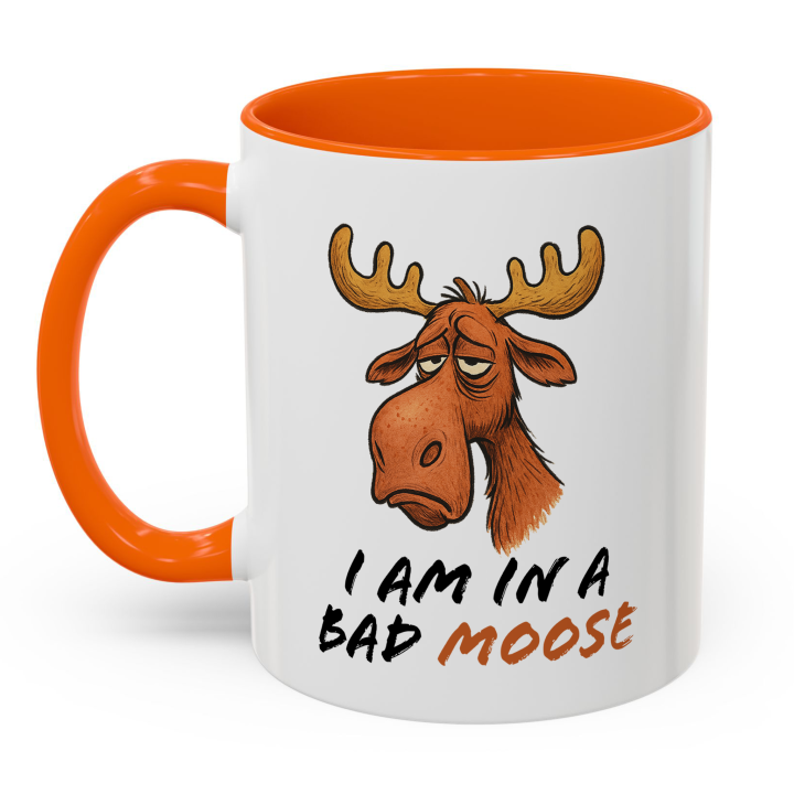 Funny Moose Mug – "I Am in a Bad Moose"