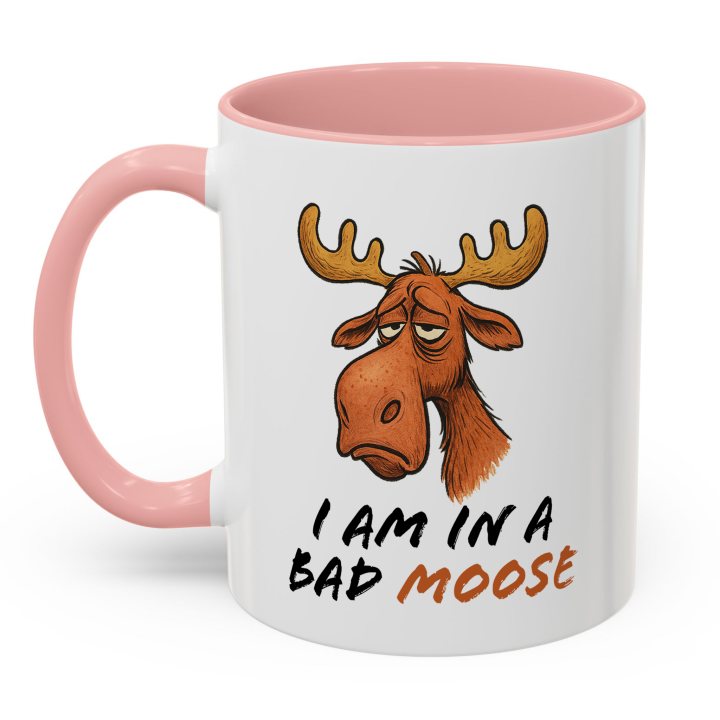 Funny Moose Mug – "I Am in a Bad Moose"