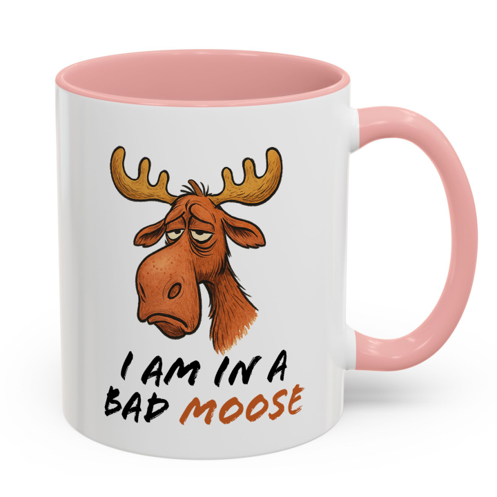 Funny Moose Mug – "I Am in a Bad Moose"