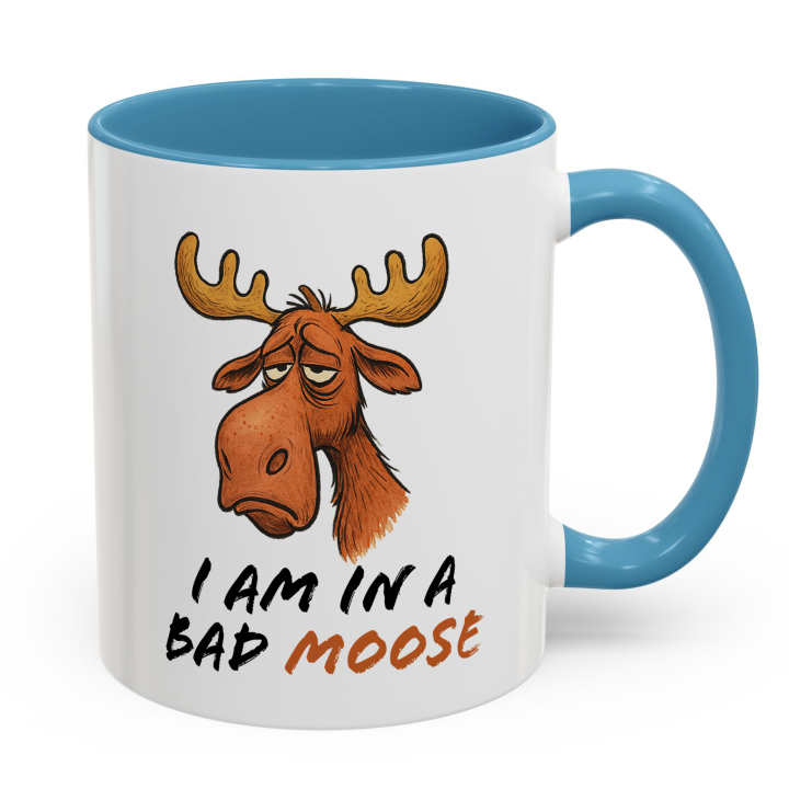 Funny Moose Mug – "I Am in a Bad Moose"