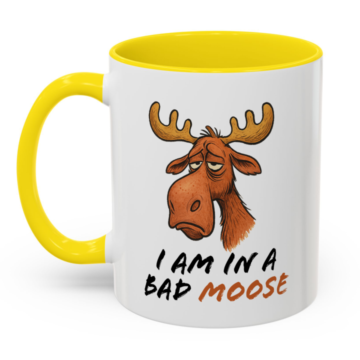 Funny Moose Mug – "I Am in a Bad Moose"