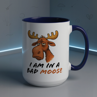 Funny Moose Mug – "I Am in a Bad Moose"
