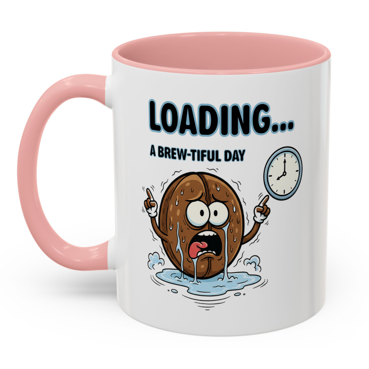 Loading… A Brew‑tiful Day Coffee Mug | Sarcastic Morning