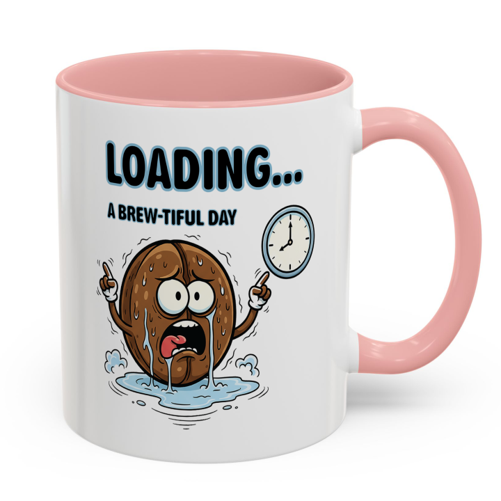 Loading… A Brew‑tiful Day Coffee Mug | Sarcastic Morning