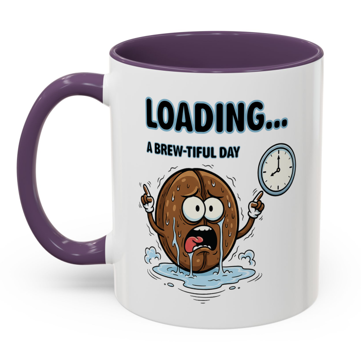 Loading… A Brew‑tiful Day Coffee Mug | Sarcastic Morning