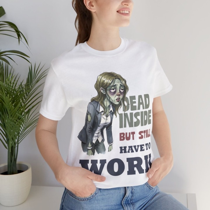 Funny Office Zombie T-Shirt – “Dead Inside But Still Have To Work” – Sarcastic Coworker Gift Tee