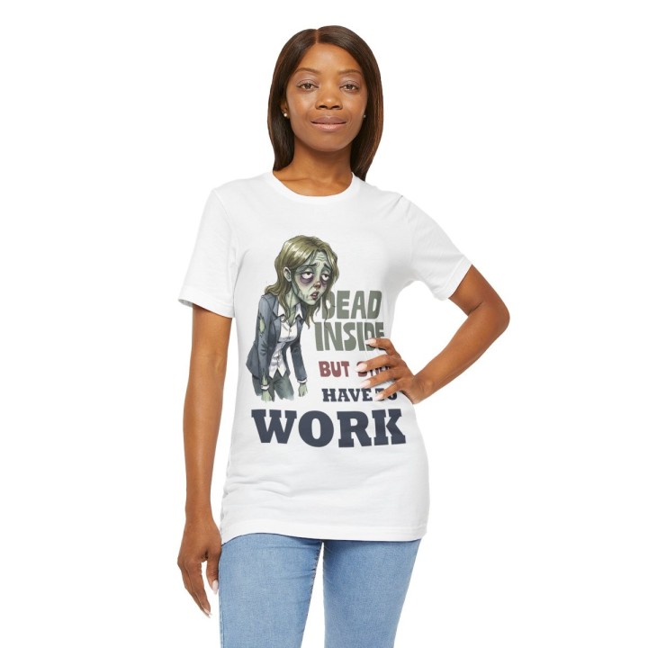 Funny Office Zombie T-Shirt – “Dead Inside But Still Have To Work” – Sarcastic Coworker Gift Tee
