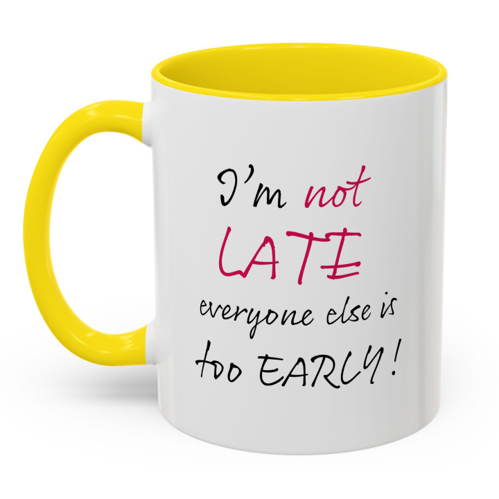Funny “I’m Not Late” Coffee Mug – Night Owl Office Humor Gift 11oz/15oz