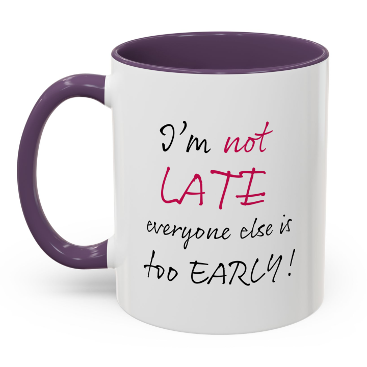 Funny “I’m Not Late” Coffee Mug – Night Owl Office Humor Gift 11oz/15oz