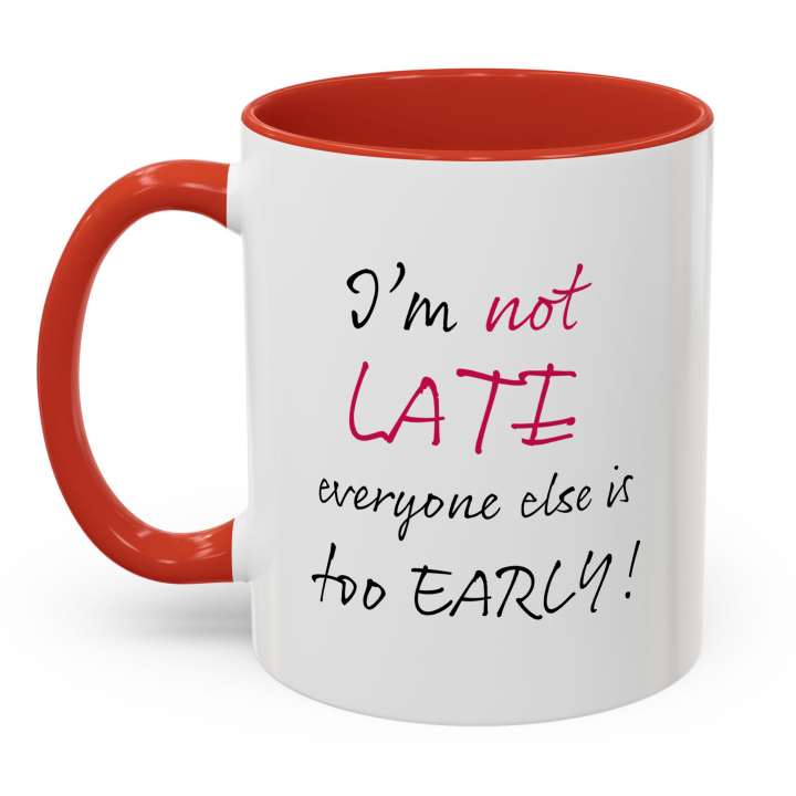 Funny “I’m Not Late” Coffee Mug – Night Owl Office Humor Gift 11oz/15oz