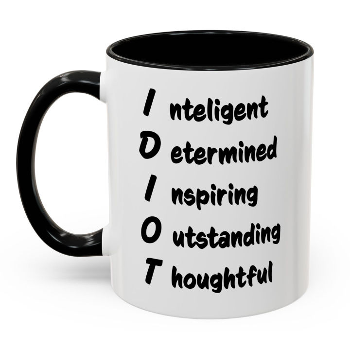Funny IDIOT Acronym Mug – Sarcastic Coworker Gag Gift Coffee Mug 11oz/15oz