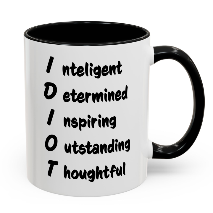 Funny IDIOT Acronym Mug – Sarcastic Coworker Gag Gift Coffee Mug 11oz/15oz