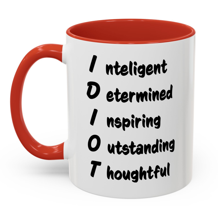 Funny IDIOT Acronym Mug – Sarcastic Coworker Gag Gift Coffee Mug 11oz/15oz