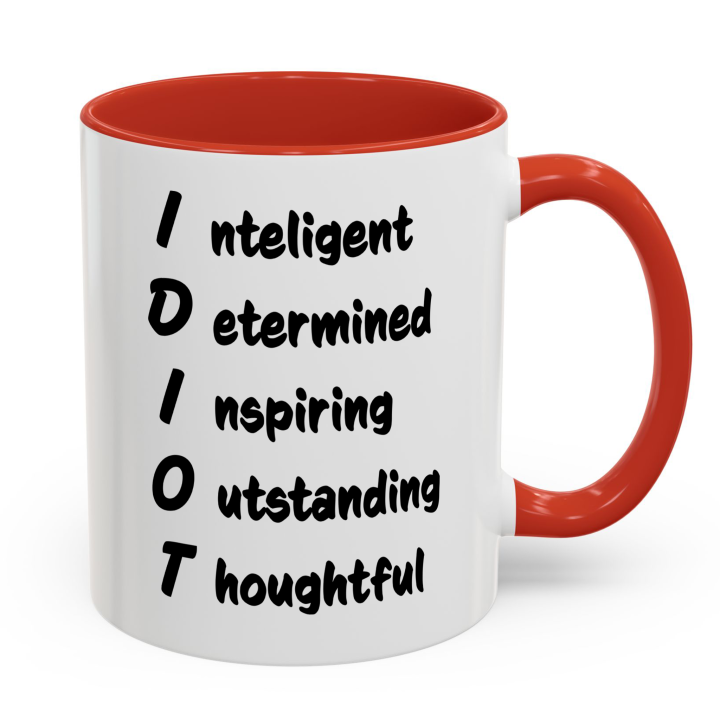 Funny IDIOT Acronym Mug – Sarcastic Coworker Gag Gift Coffee Mug 11oz/15oz