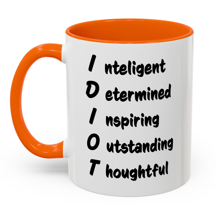 Funny IDIOT Acronym Mug – Sarcastic Coworker Gag Gift Coffee Mug 11oz/15oz