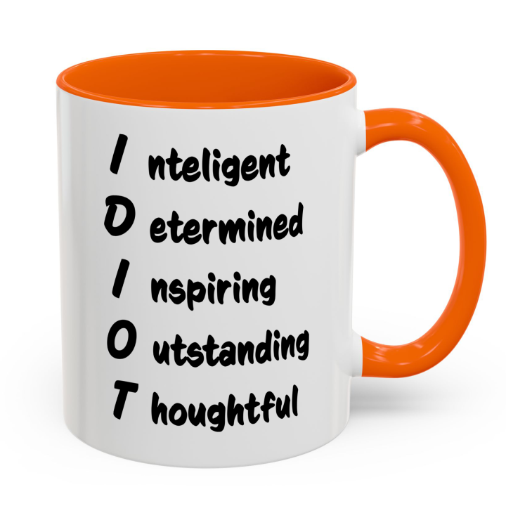 Funny IDIOT Acronym Mug – Sarcastic Coworker Gag Gift Coffee Mug 11oz/15oz