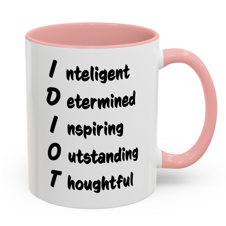 Funny IDIOT Acronym Mug – Sarcastic Coworker Gag Gift Coffee Mug 11oz/15oz